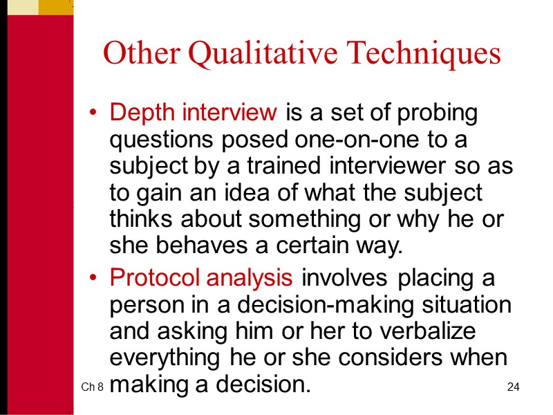 Ch 8 24 Other Qualitative Techniques Depth interview is a set of probing questions